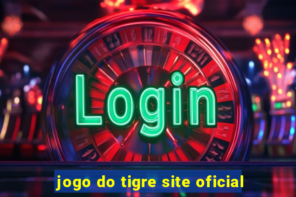 jogo do tigre site oficial